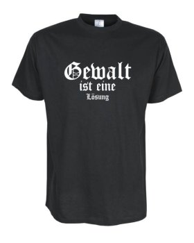 Gewalt ist eine Lösung, Fun T-Shirt in Übergrößen