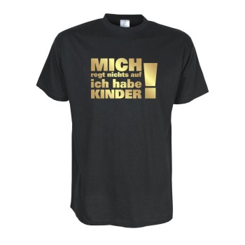 Mich regt nichts auf ich habe Kinder, Fun T-Shirt