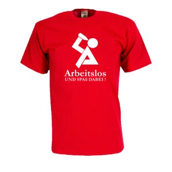 Arbeitslos und Spaß dabei, Fun T-Shirt