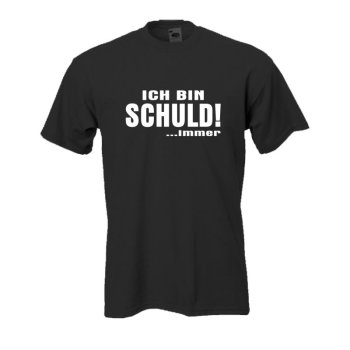 Ich bin schuld .. immer, Fun T-Shirt