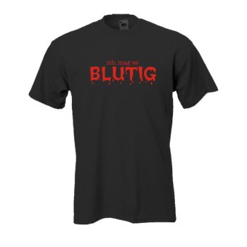 Ich mag es BLUTIG, Fun T-Shirt