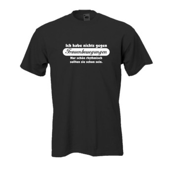 Nichts gegen Frauenbewegungen, Fun T-Shirt
