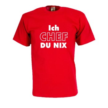 Ich CHEF du nix, Fun T-Shirt