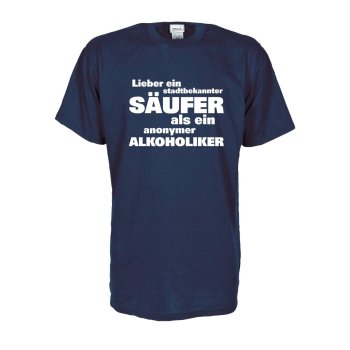 Lieber ein stadtbekannter Säufer .., Fun T-Shirt