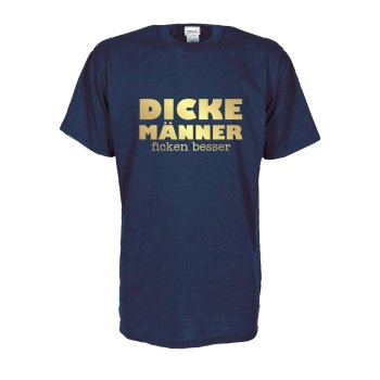 Dicke Männer ficken besser, Fun T-Shirt