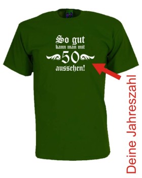 So gut kann man mit XX aussehen, Geburtstags Fun T-Shirt (FSG006)
