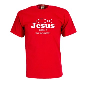 Jesus, that´s my answer, Fun T-Shirt