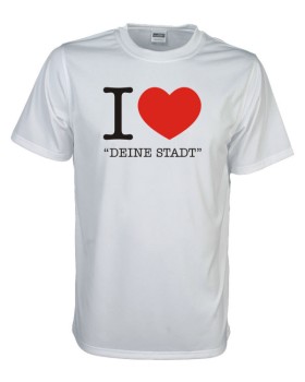 I Love "Deine Stadt" Fun T-Shirt weiß