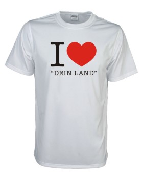 I Love "Dein Land" Fun T-Shirt weiß