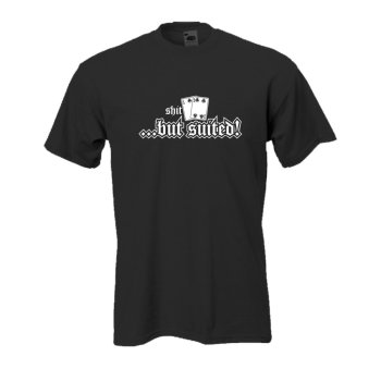 shit but suited, Poker Fun T-Shirt