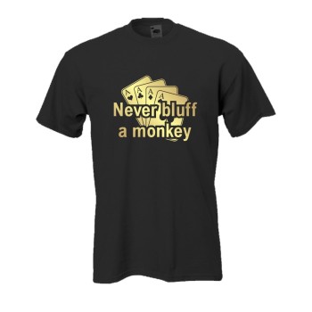 Never bluff a monkey, Poker Fun T-Shirt