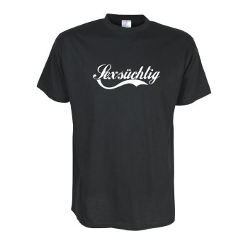 Sexsüchtig, Fun T-Shirt