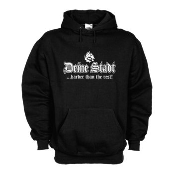 Kapuzensweat Deine Stadt, harder than the rest, Hoodie (SFU03-01d)