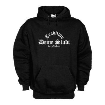 Kapuzensweat Deine Stadt, Tradition verpflichtet, Hoodie (SFU05-01d)