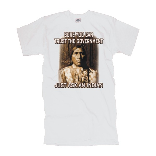 American T-Shirt trust government - ask an indian USA Indianer Shirt (AIM0012)