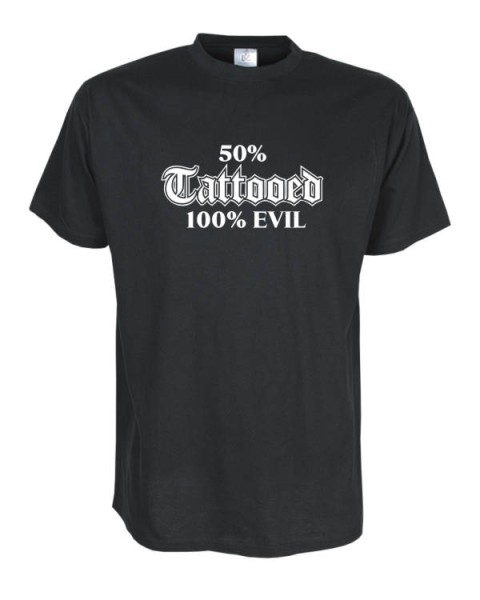 50% tattooed 100% evil, Fun T-Shirt in Übergrößen