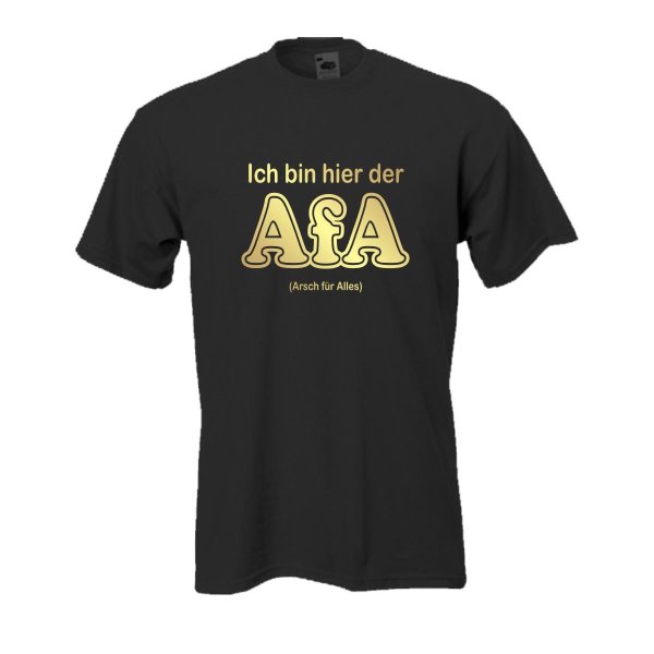 Ich bin hier der Arsch für Alles, Fun T-Shirt