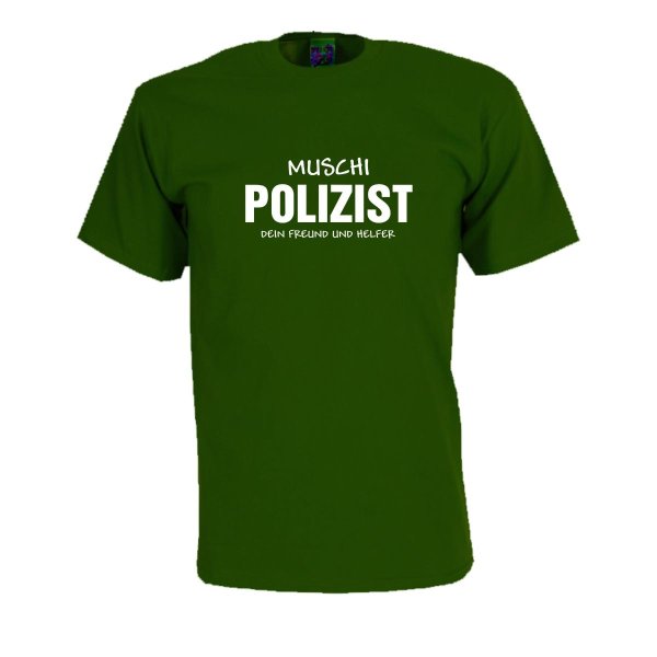 Muschi Polizist dein Freund und Helfer, Fun T-Shirt