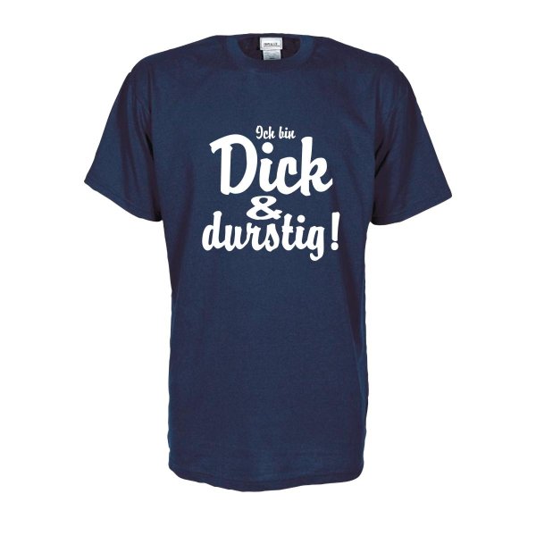 Ich bin dick und durstig, Fun T-Shirt