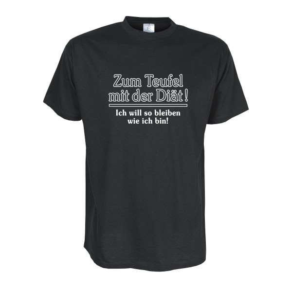 Zum Teufel mit der Diät ..., Fun T-Shirt