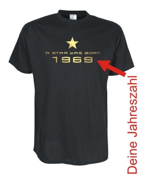 A Star was born, mit Deiner Jahreszahl, Geburtstags Funshirt (FSG003)