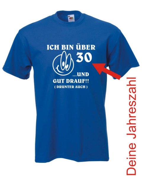 Ich bin über 30, 40, 50 Dein Jahr, Geburtstags Fun T-Shirt (FSG009)