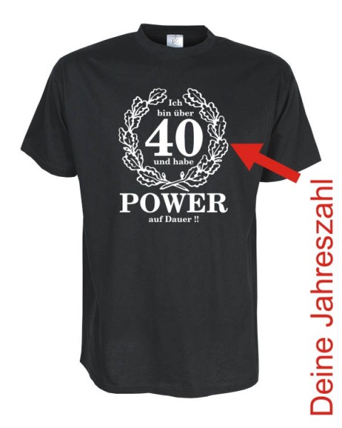 Ich bin über XX und habe Power auf Dauer, Geburtstags T-Shirt (FSG030)