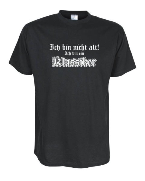 Ich bin nicht alt - ich bin ein Klassiker, Geburtstags Shirt (FSG038)