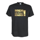 Mich regt nichts auf ich habe Kinder, Fun T-Shirt Gr. S - 5XL (FAF022)
